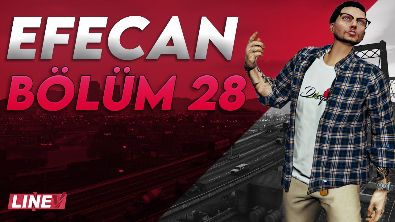 EFECAN BÖLÜM 28 - (MOTOR SEN GEL.. + KAMUSAL MİZAH) | LineV
