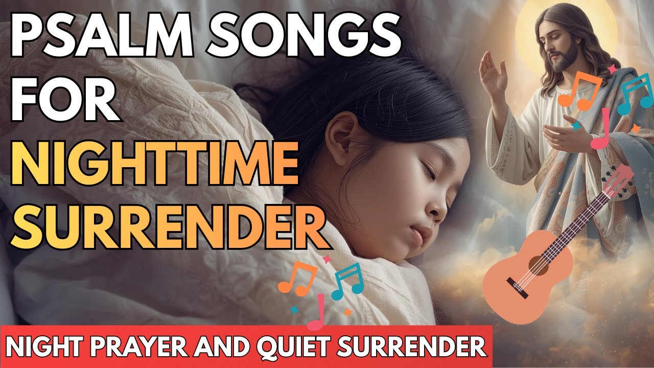 🎵 Psalm Songs for Nighttime Surrender | Christian Music to Sleep without Fear