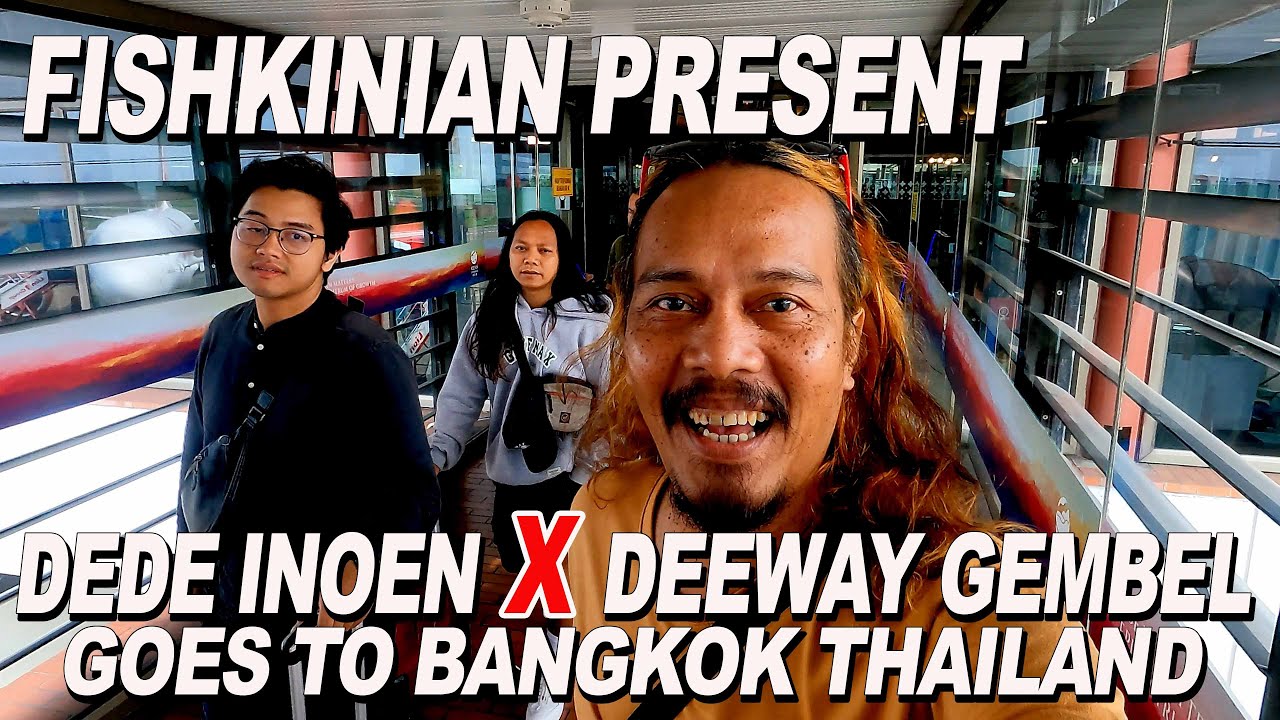 DEDE INOEN & DEEWAY GEMBEL GOES TO THAILAND
