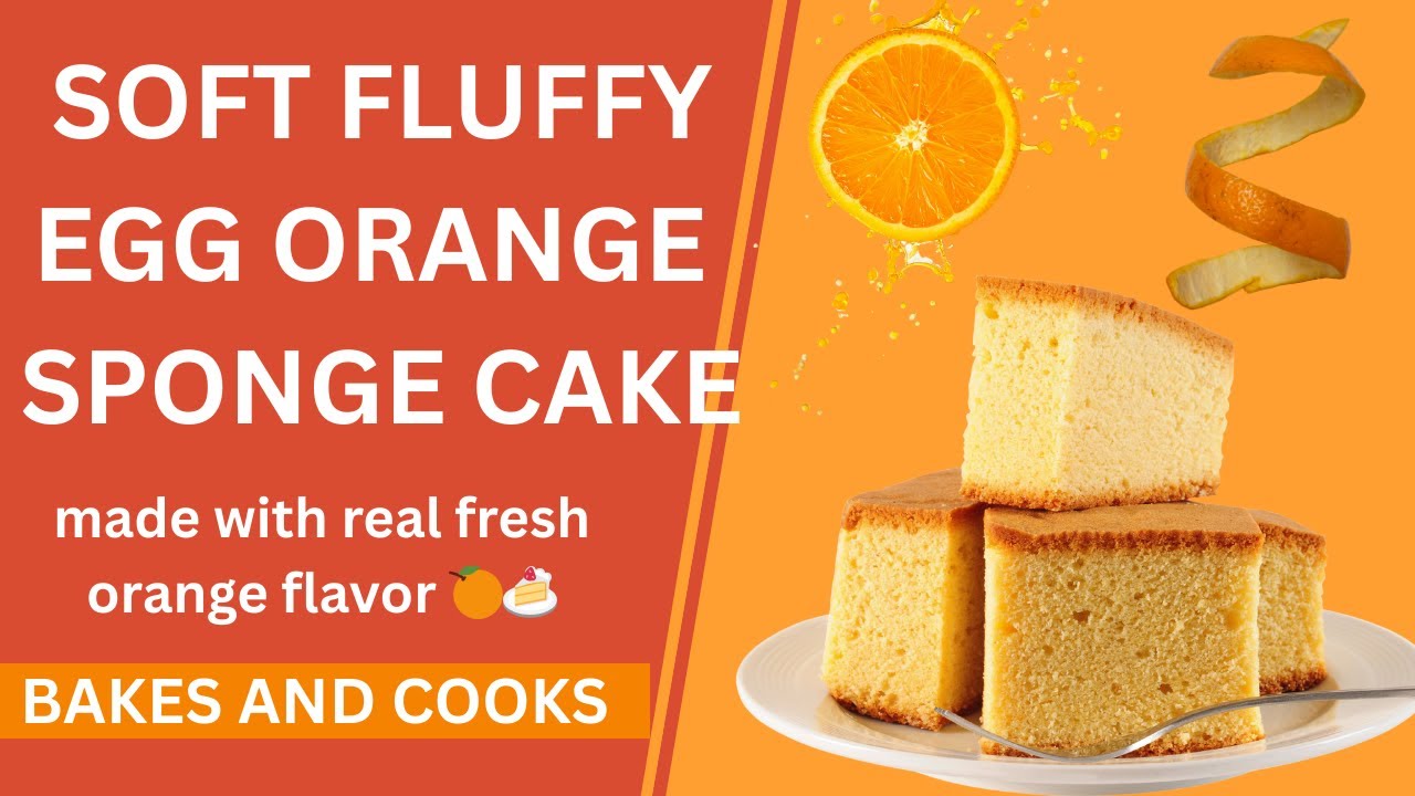 Egg Orange Cake Recipe | Soft & Fluffy Orange Sponge Cake | Easy Home Baking | BAKES AND COOKS