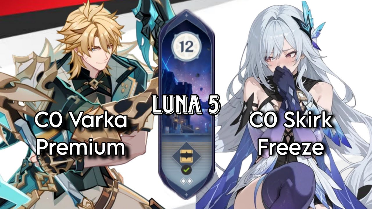 LUNA 5 Spiral Abyss 6.4 | C0 Varka Premium & C0 Skirk Freeze | Genshin Impact |
