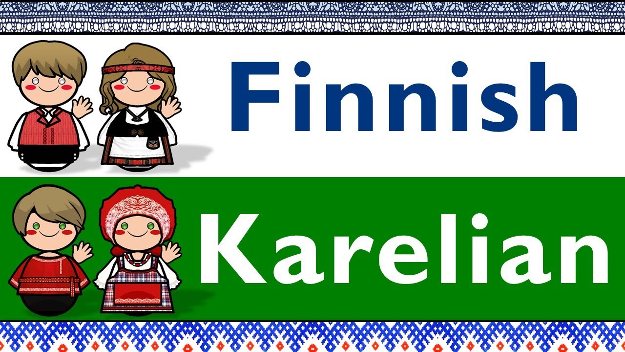 URALIC: FINNISH & NORTHERN KARELIAN