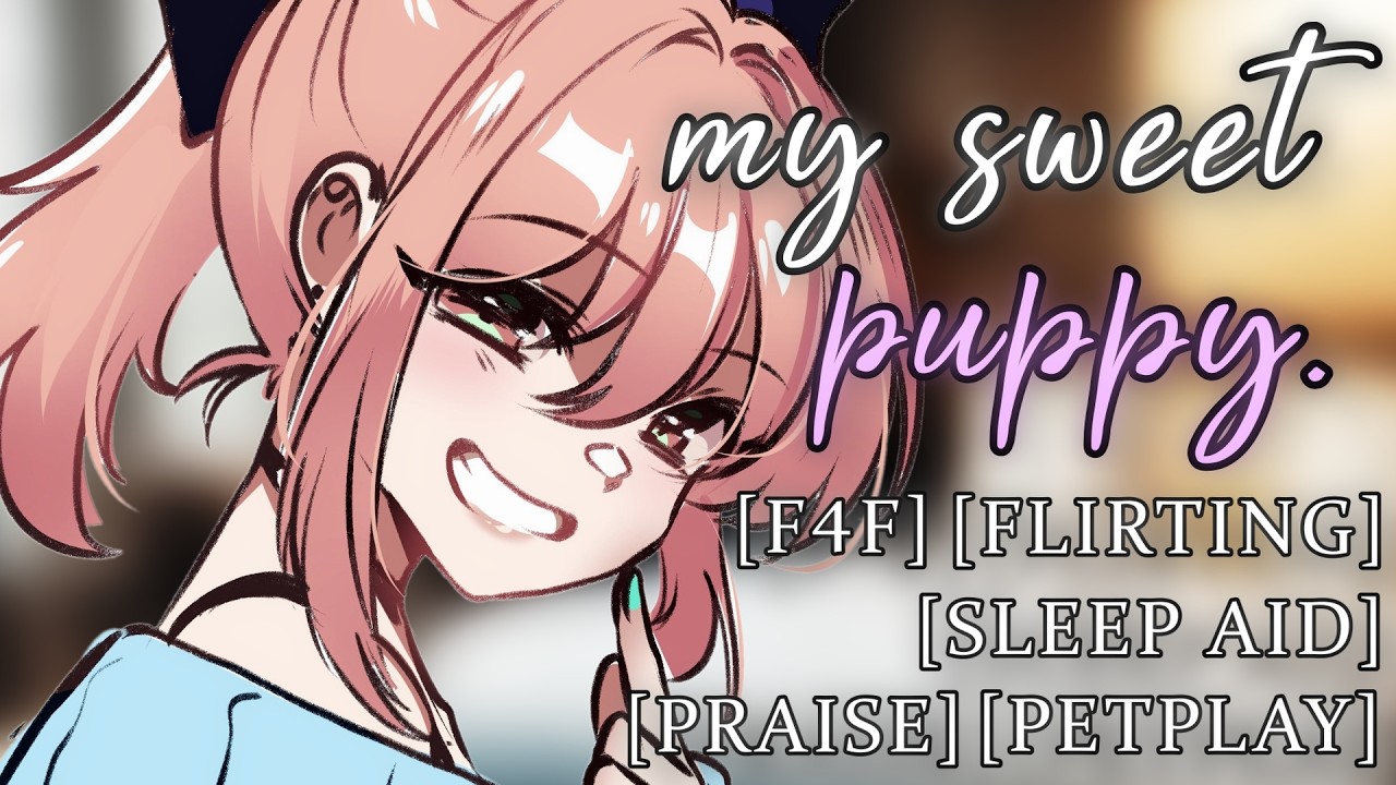 [F4F] Mommy Girlfriend Takes Care Of Her Sweet Puppy [Sleep Aid] [Pet Play] [Very Flirty] [Praise]