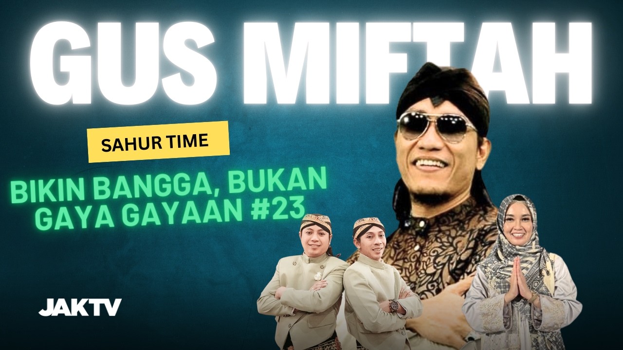 SAHUR TIME BERSAMA GUS MIFTAH 