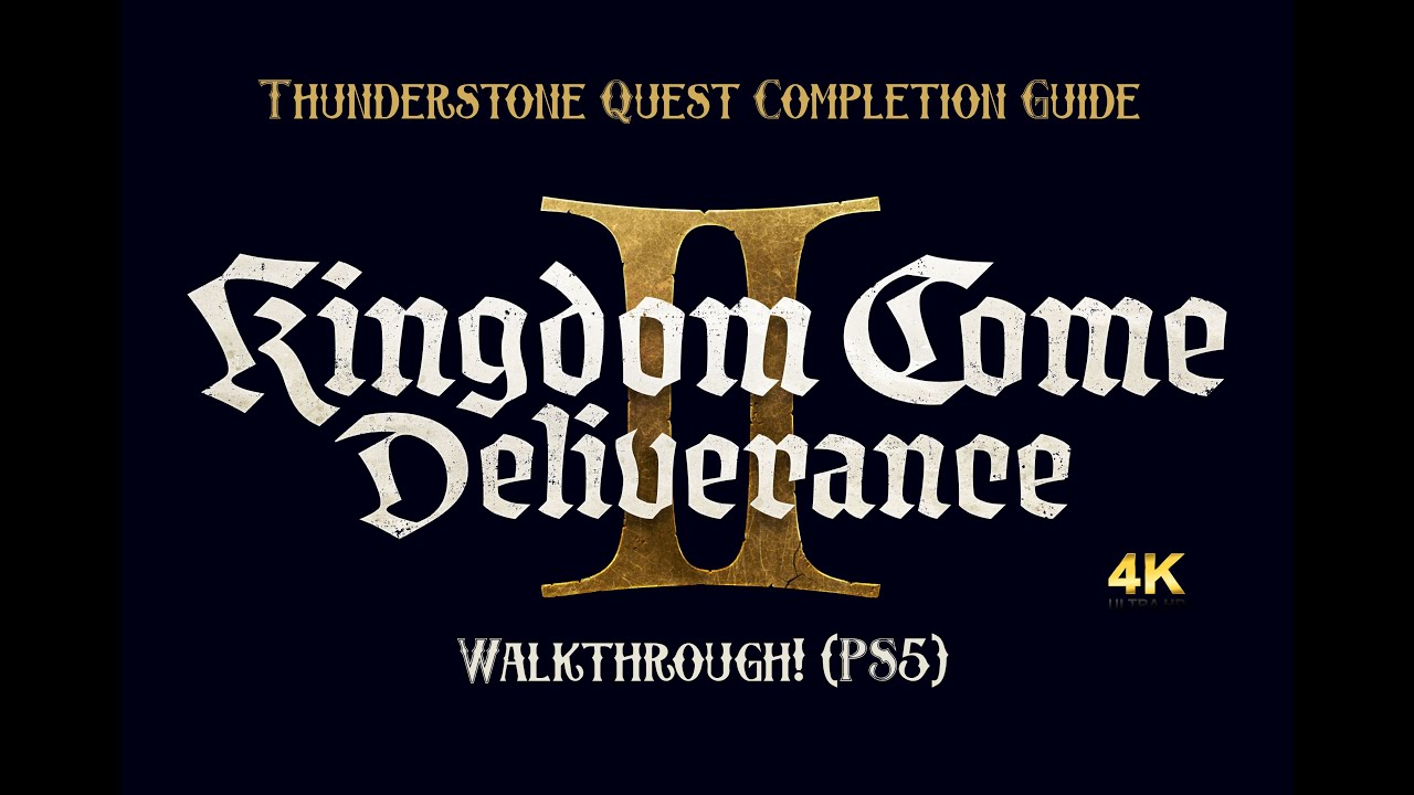 Kingdom Come Deliverance II - Thunderstone Quest Completion Guide