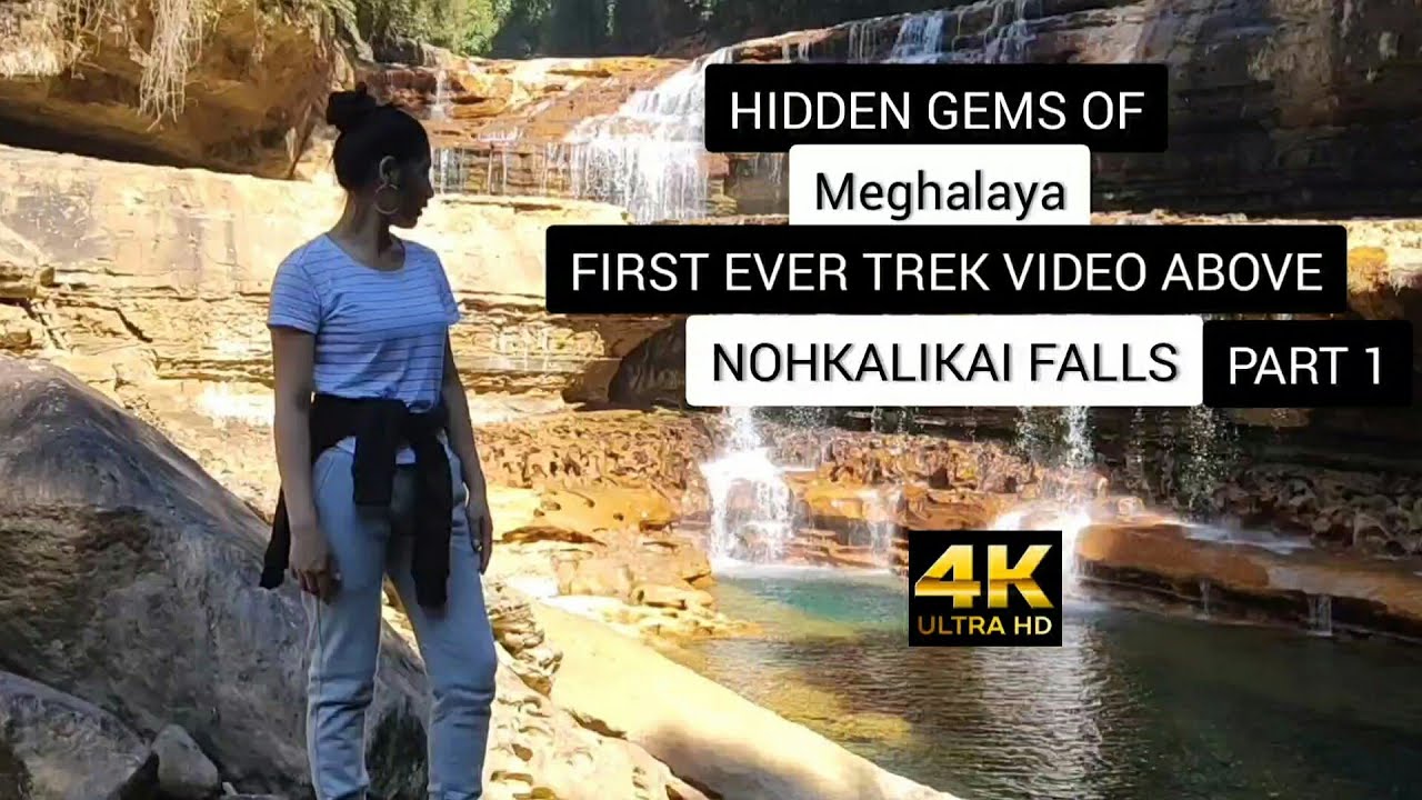 First ever trekking video of nohkalikai falls on you tube part 1 Meghalaya tourism video