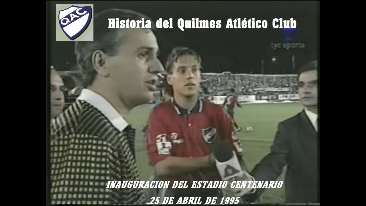 QUILMES  = 1995 INAUGURACION DEL ESTADIO CENTENARIO