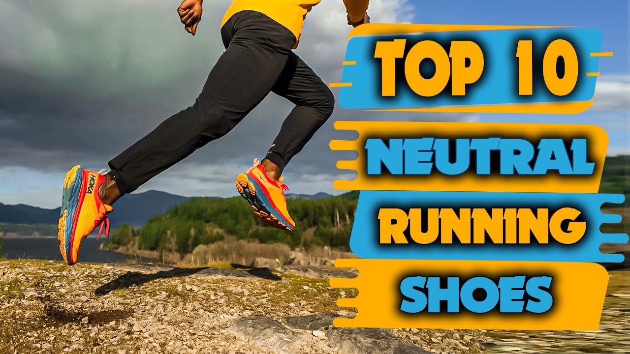 Best Neutral Running Shoes - Top 10 Neutral Running Shoes