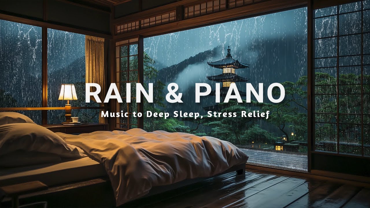 Deep Sleep and Calm Mind | Relaxing Rain & Piano Music to Fall Into Sleep Instantly, Stress Relief