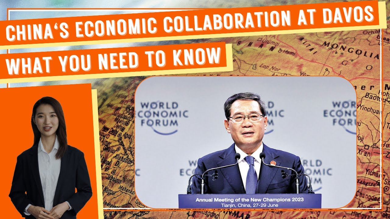 China's Economic Collaboration at 2023 Summer Davos: What You Need to Know