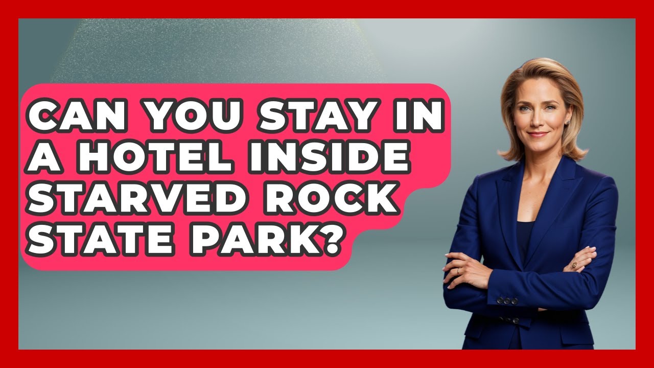 Can You Stay In A Hotel Inside Starved Rock State Park? - The Hiker's Advice