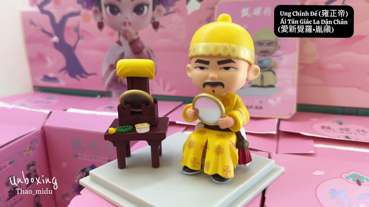 Unboxing blind box Hậu cung Chân Hoàn truyện