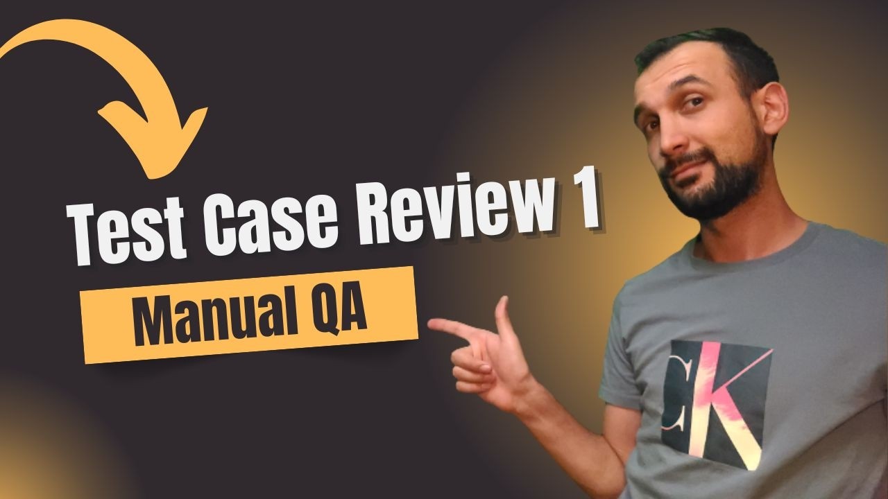 Test Caseləri yazanda nəyə fikir verim? | TC Review 1 | Manual QA