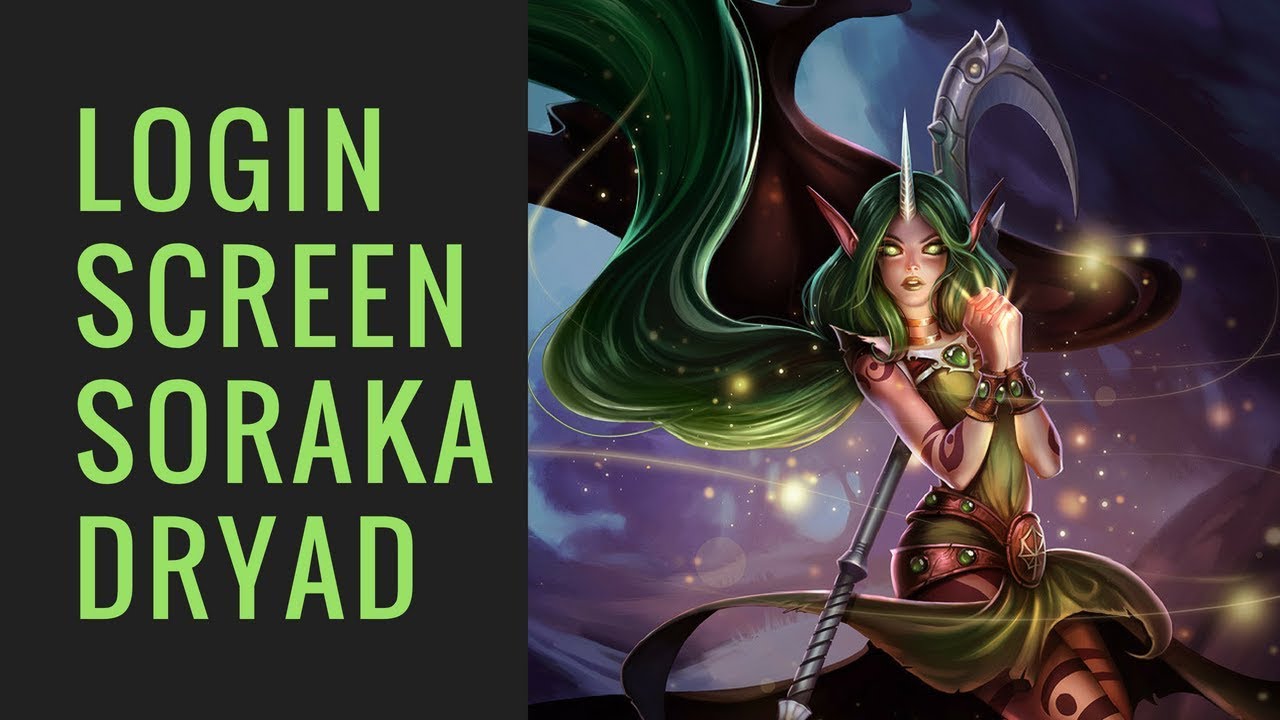 LoL - Login Screen Fan made Dryad Soraka