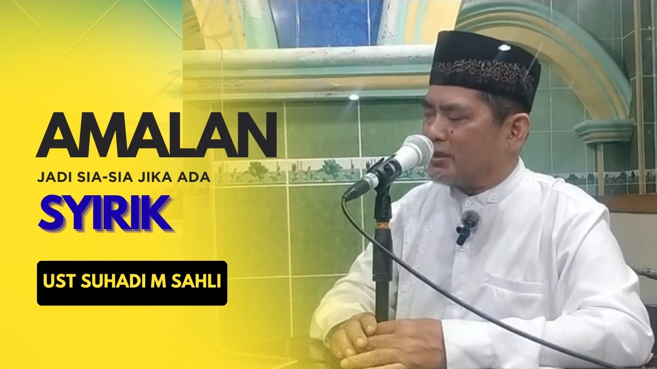 Amalan Jadi Sia-sia Jika Ada Syirik - Masjid Taufiqurrahman