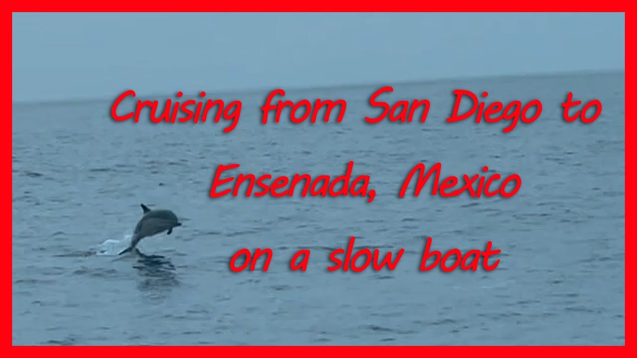 San Diego to Ensenada, Mexico