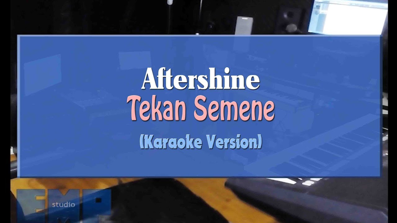 Aftershine - Tekan Semene (KARAOKE TANPA VOCAL)