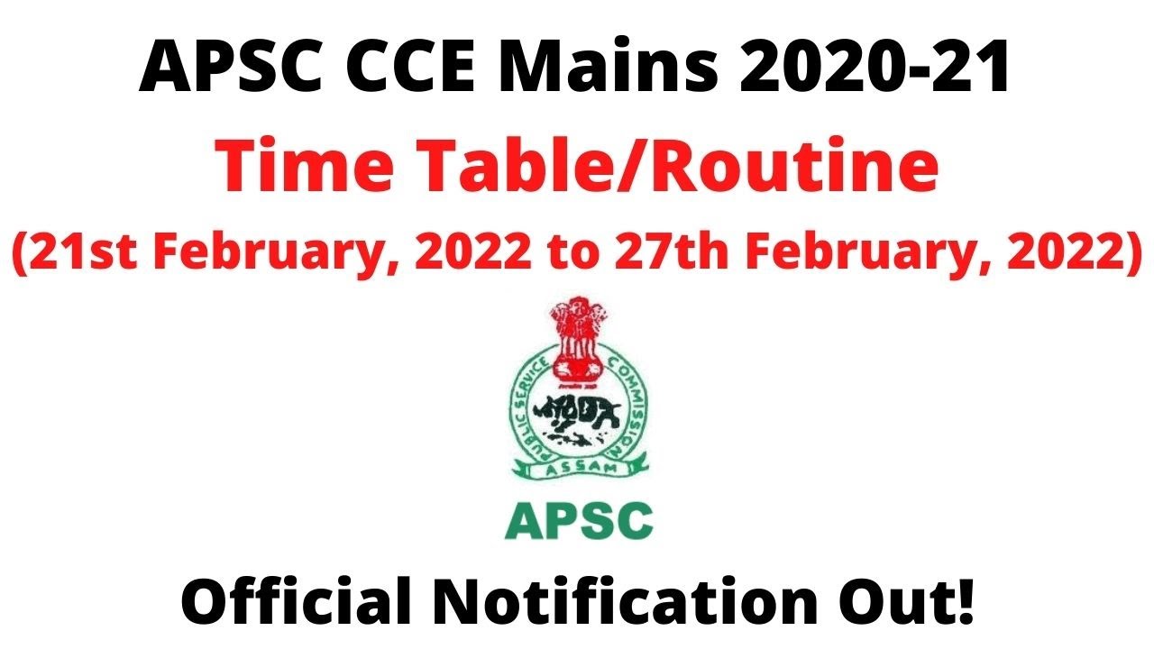 APSC CCE Mains 2020 (Time Table/Routine): Official Notification Out!
