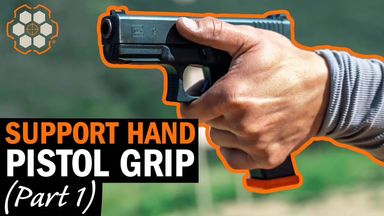 Proper Support Hand Pistol Grip (Part 1)