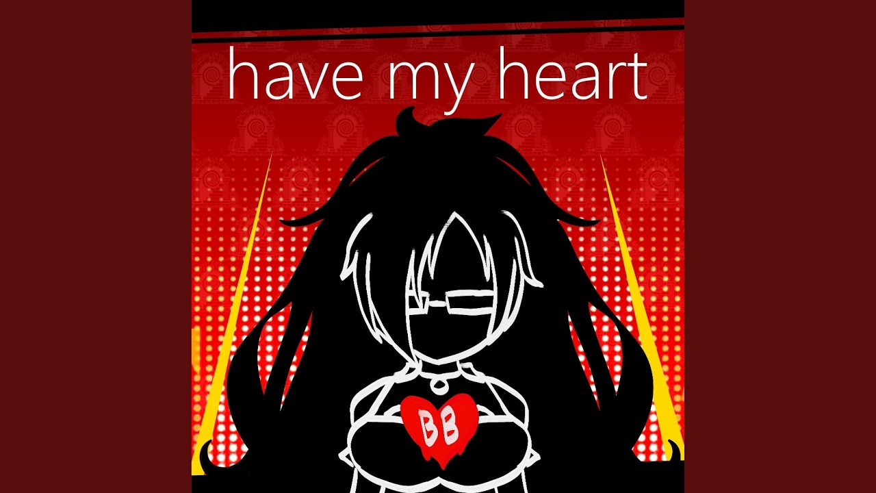 Have My Heart