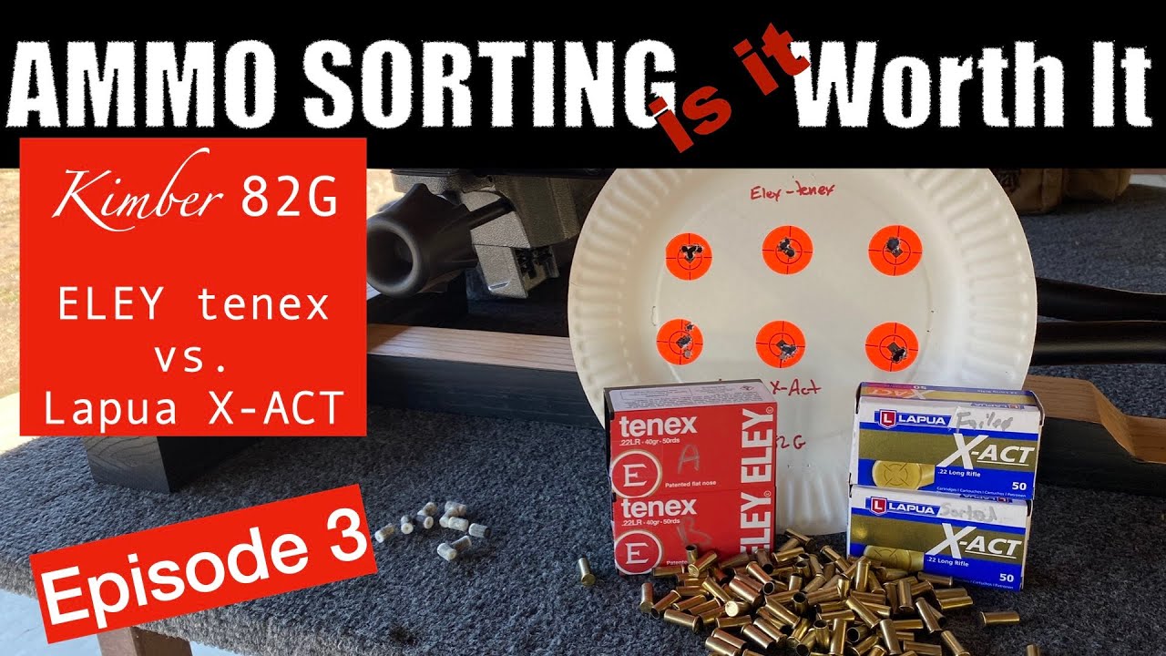 ELEY tenex vs Lapua X-ACT and Kimber 82G 22LR Match Ammo Sorting - Does it help with accuracy