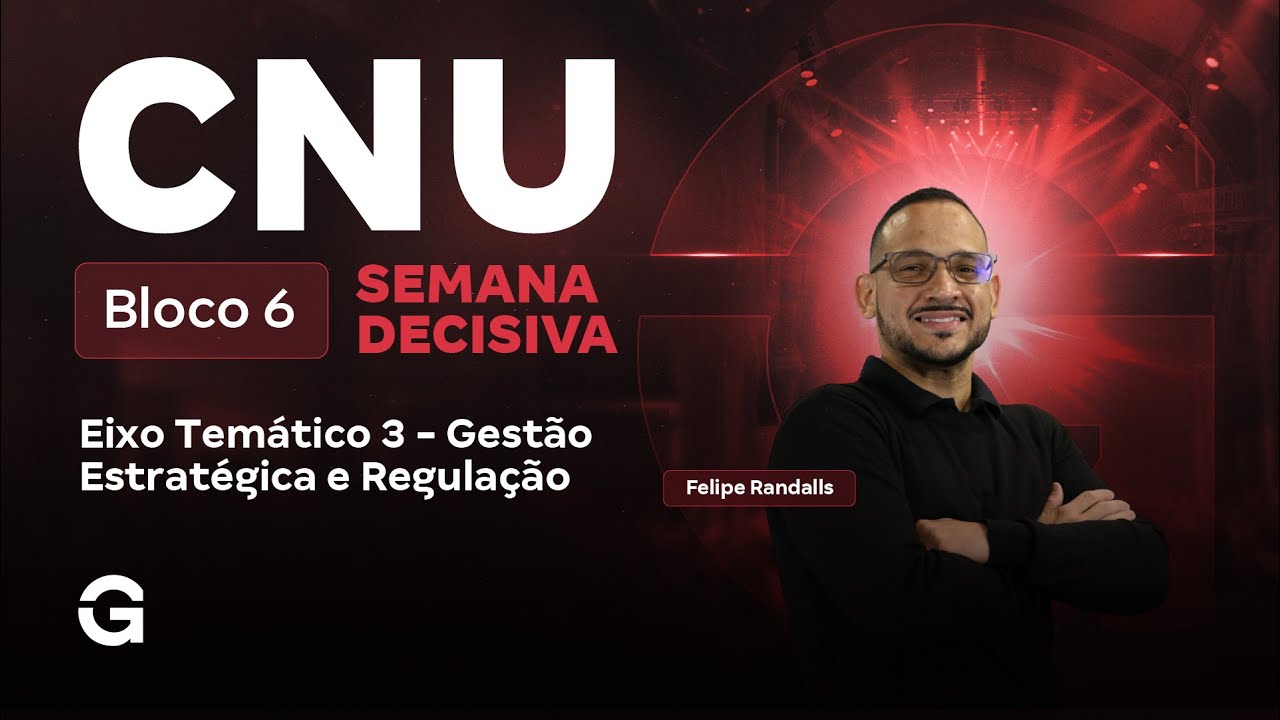 CNU 2025: Bloco 6 | Semana Decisiva: Eixo Temático 3