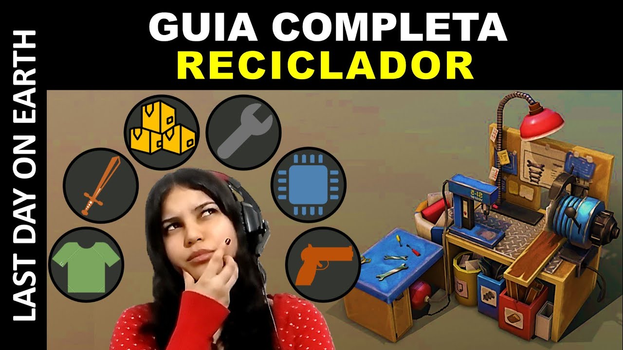 RECICLADOR Last Day on Earth [TODO LO QUE NECESITAS SABER]