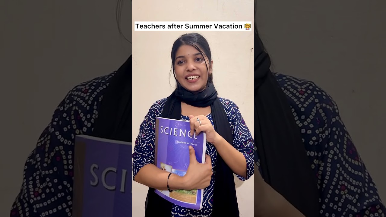 Teachers after Summer Vacation 👩&zwj;🏫 | Anjali Sinha