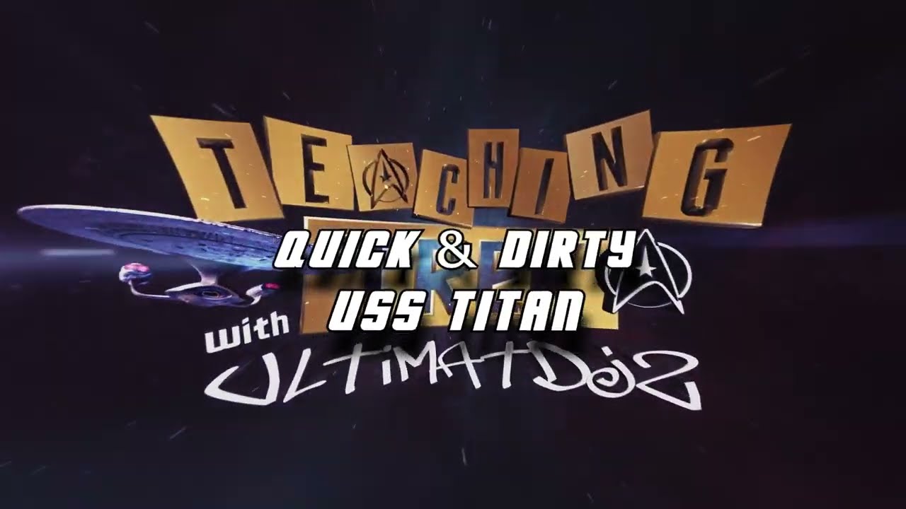 Teaching Trek Presents: Quick & Dirty - USS Titan // STFC