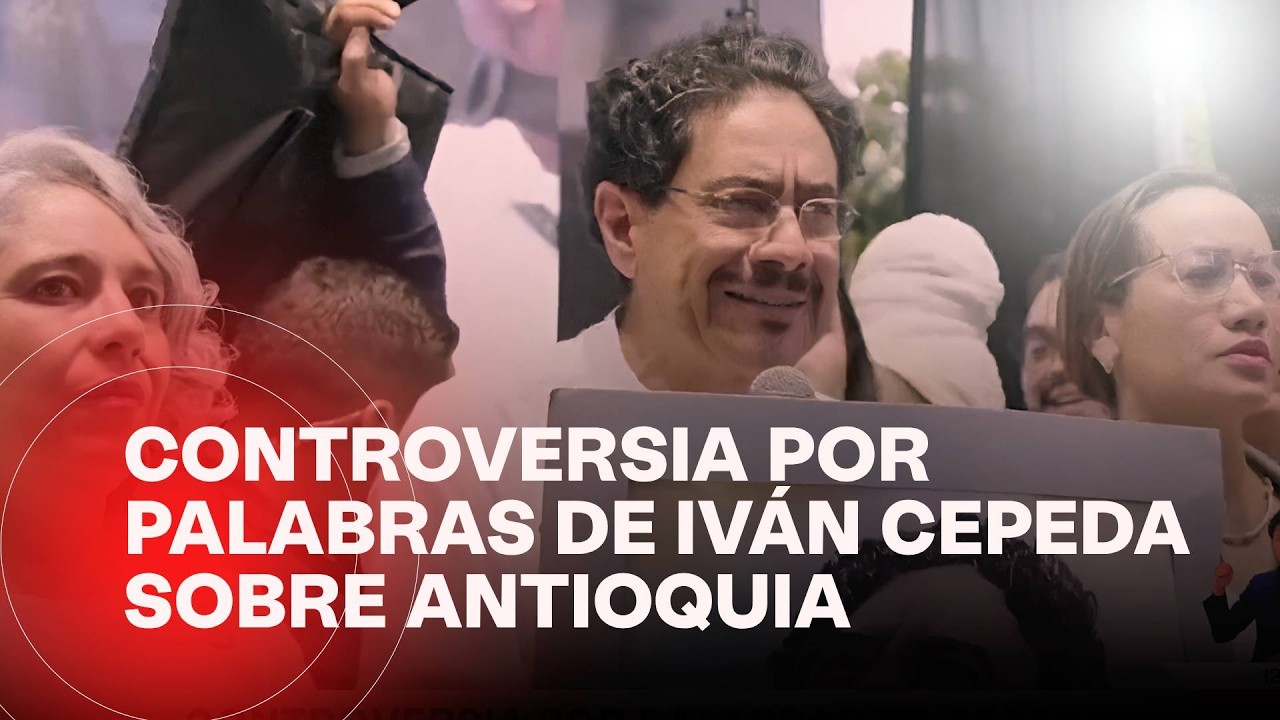 Controversia por palabras del candidato presidencial Iván Cepeda sobre Antioquia