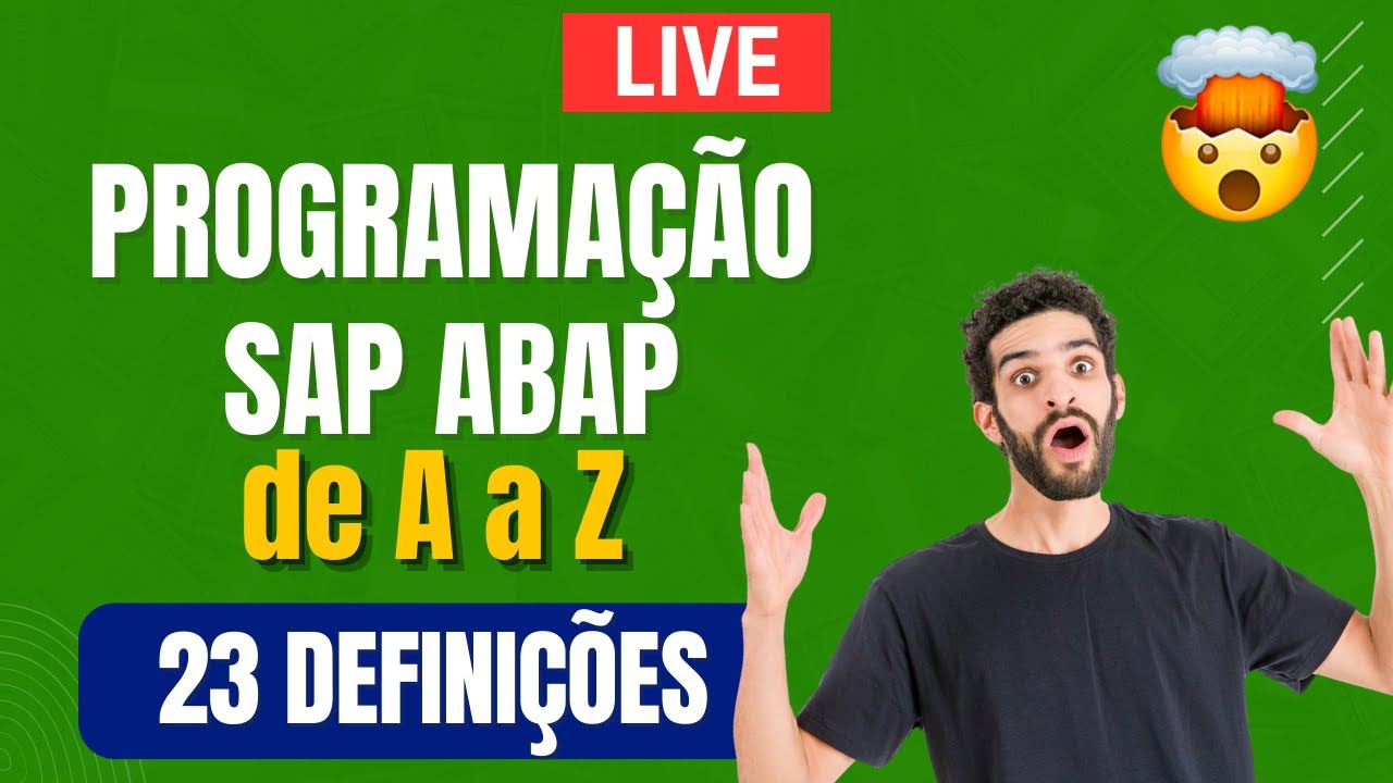 PROGRAMA&Ccedil;&Atilde;O SAP ABAP DE A a Z - APRENDA 23 DEFINI&Ccedil;&Otilde;ES - ABAP DO ZERO PARA INICIANTES