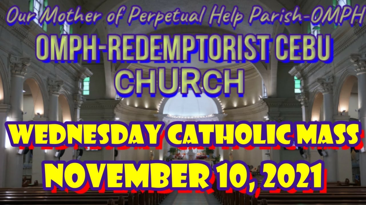 (OMPH) REDEMPTORIST CHURCH CEBU ONLINE LIVE NOVENA MASS TODAY WEDNESDAY - NOVEMBER 10, 2021.
