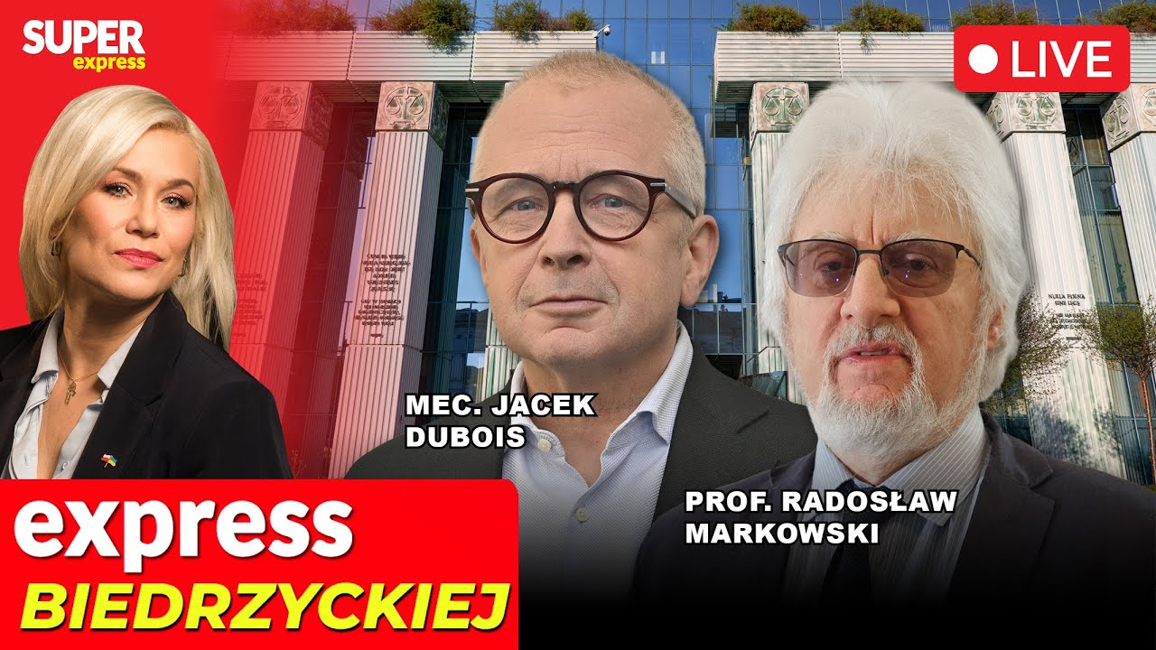 🔴EXPRESS BIEDRZYCKIEJ | MEC. JACEK DUBOIS, PROF. RADOSŁAW MARKOWSKI [NA ŻYWO]