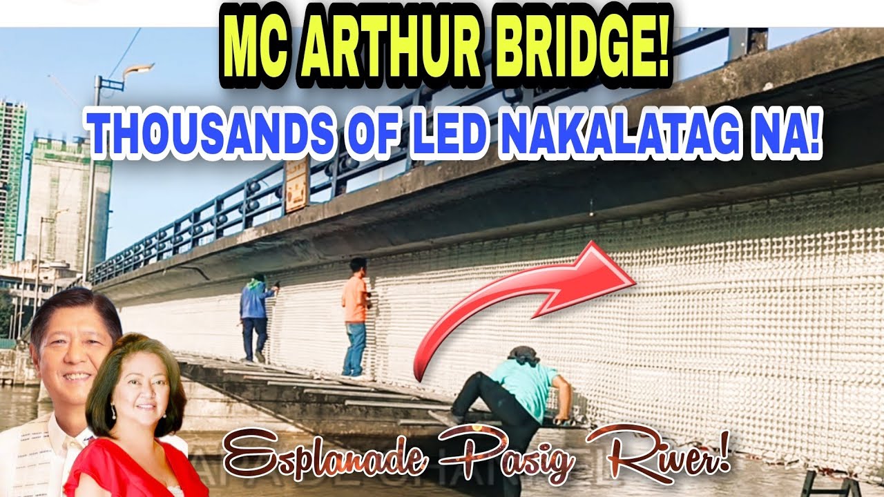 THOUSANDS OF LED NAKALATAG NA! MC ARTHUR BRIDGE! ESPLANADE PASIG RIVER!