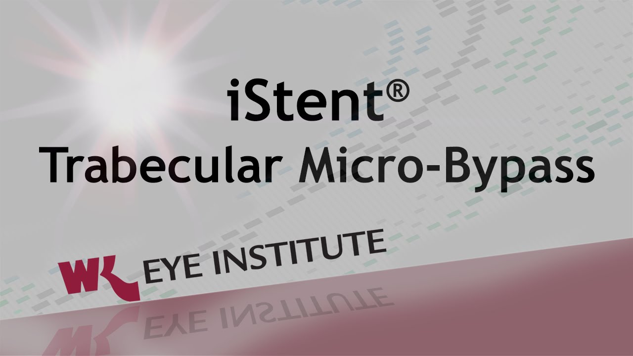 iStent&reg; Trabecular Micro-Bypass - WK Eye Institute - Willis Knighton Health
