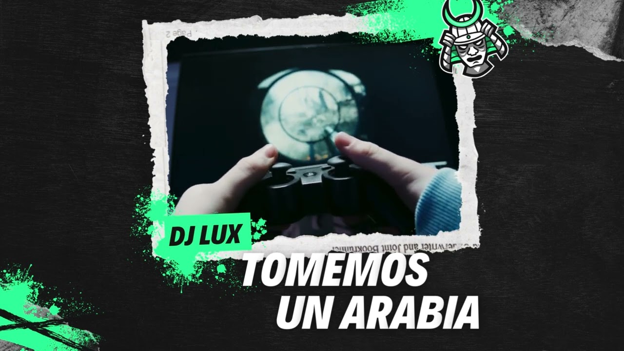 11 - DJ Lux - Tomemos Un Arabia( Pege, Pege, Pege)