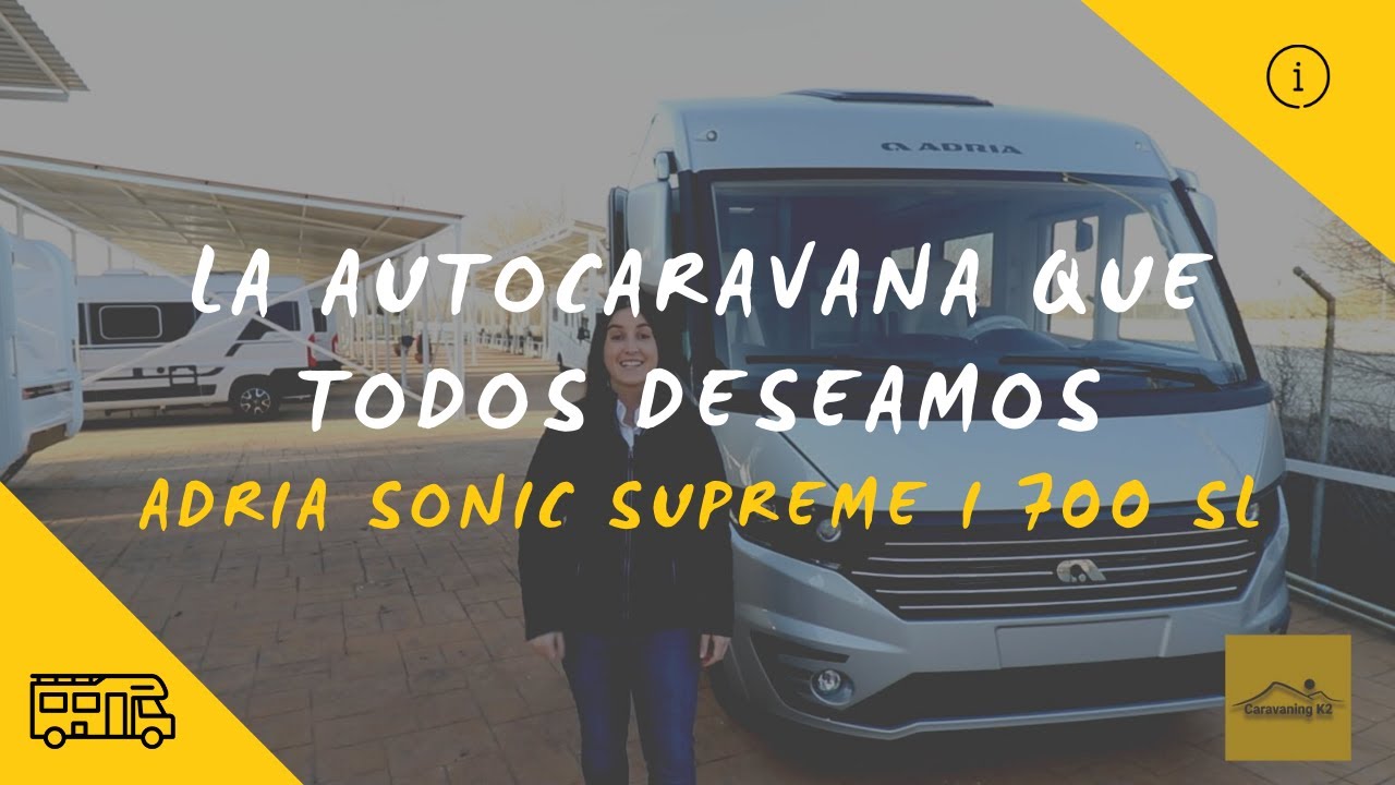 😱 ¡La autocaravana que todos deseamos! 😜 Autocaravana de lujo | Adria Sonic Supreme I 700 SL 🌍 2022