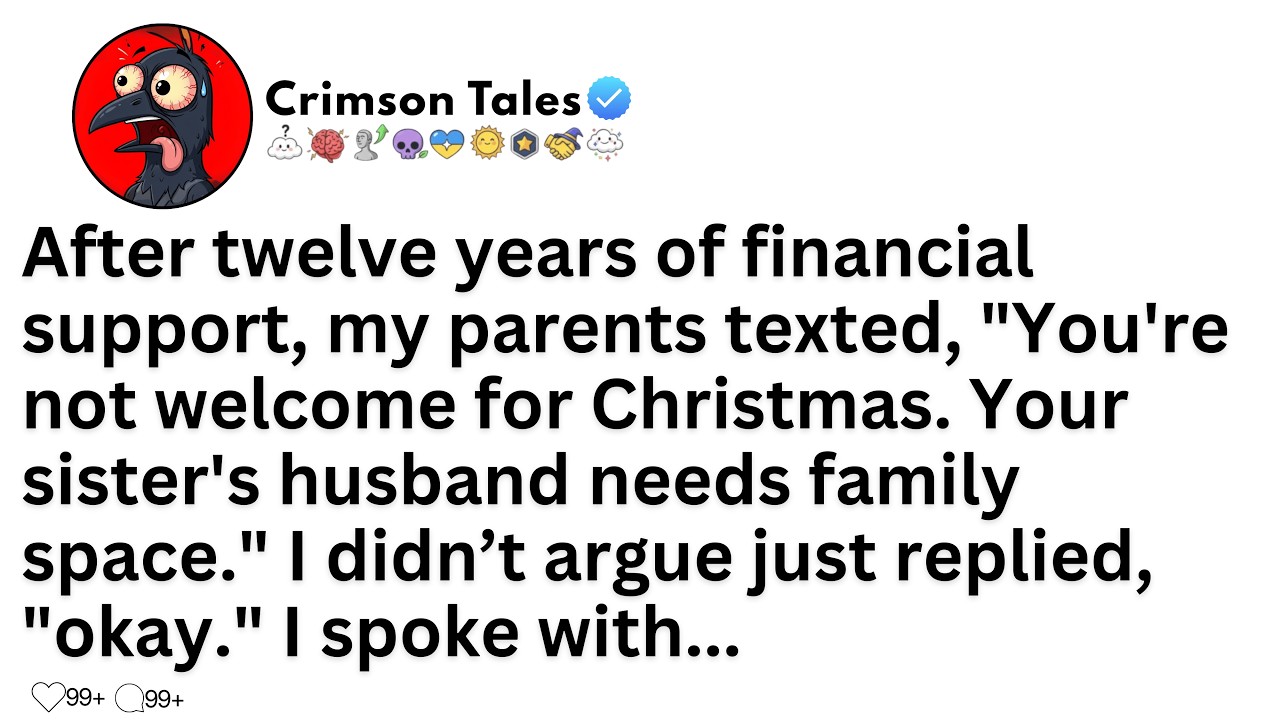 After twelve years of financial support my parents texted You're not welcome for Christmas Your...