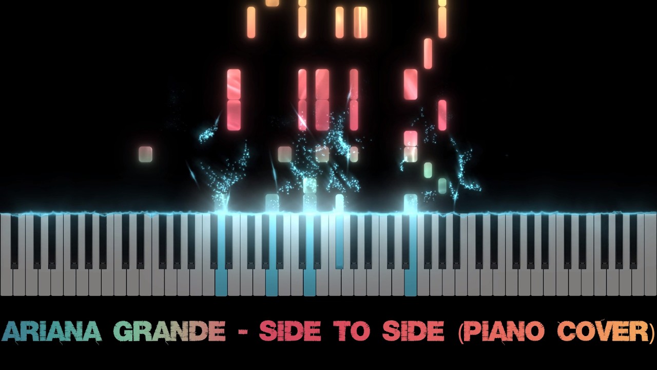 Ariana Grande - Side To Side (Piano Cover)