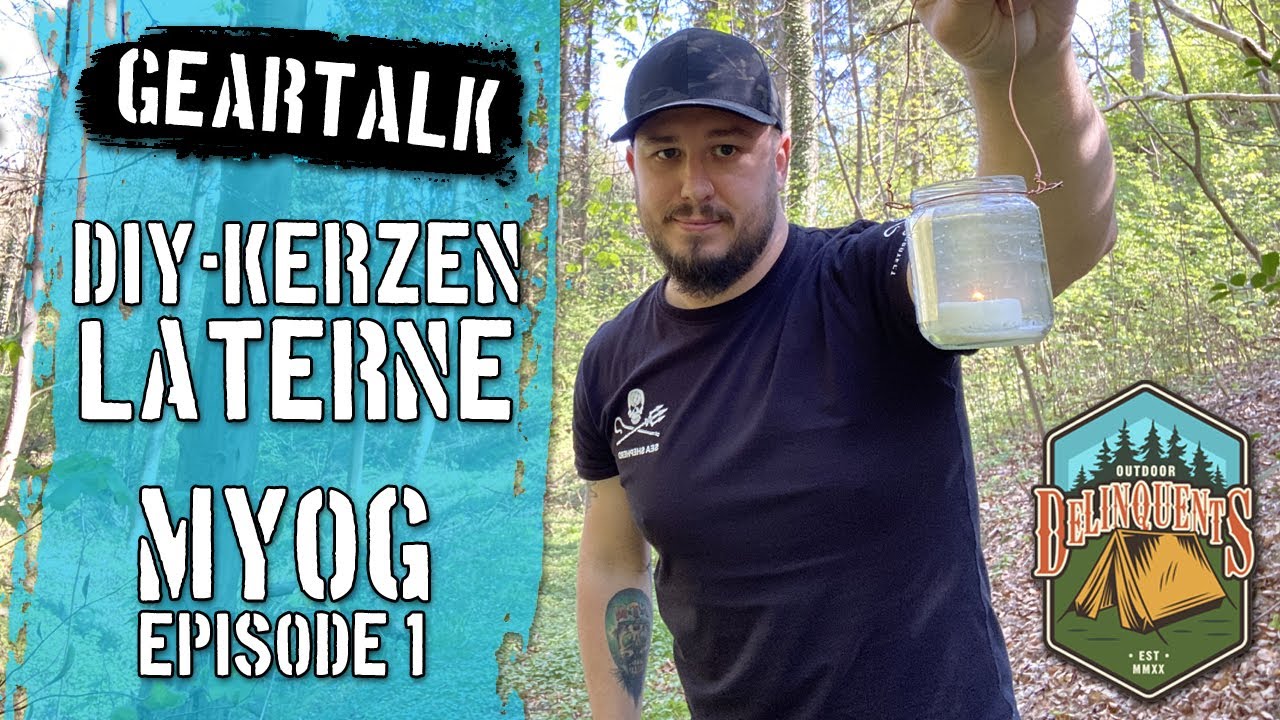 Geartalk: DIY Bushcraft Kerzenlaterne🕯️MYOG Epsisode 1 🛠️ Outdoor Delinquents