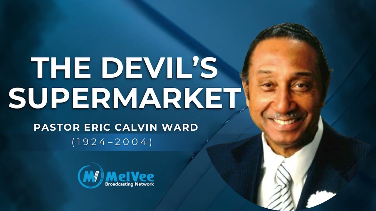 The Devil's Supermarket || Pastor E C  Ward