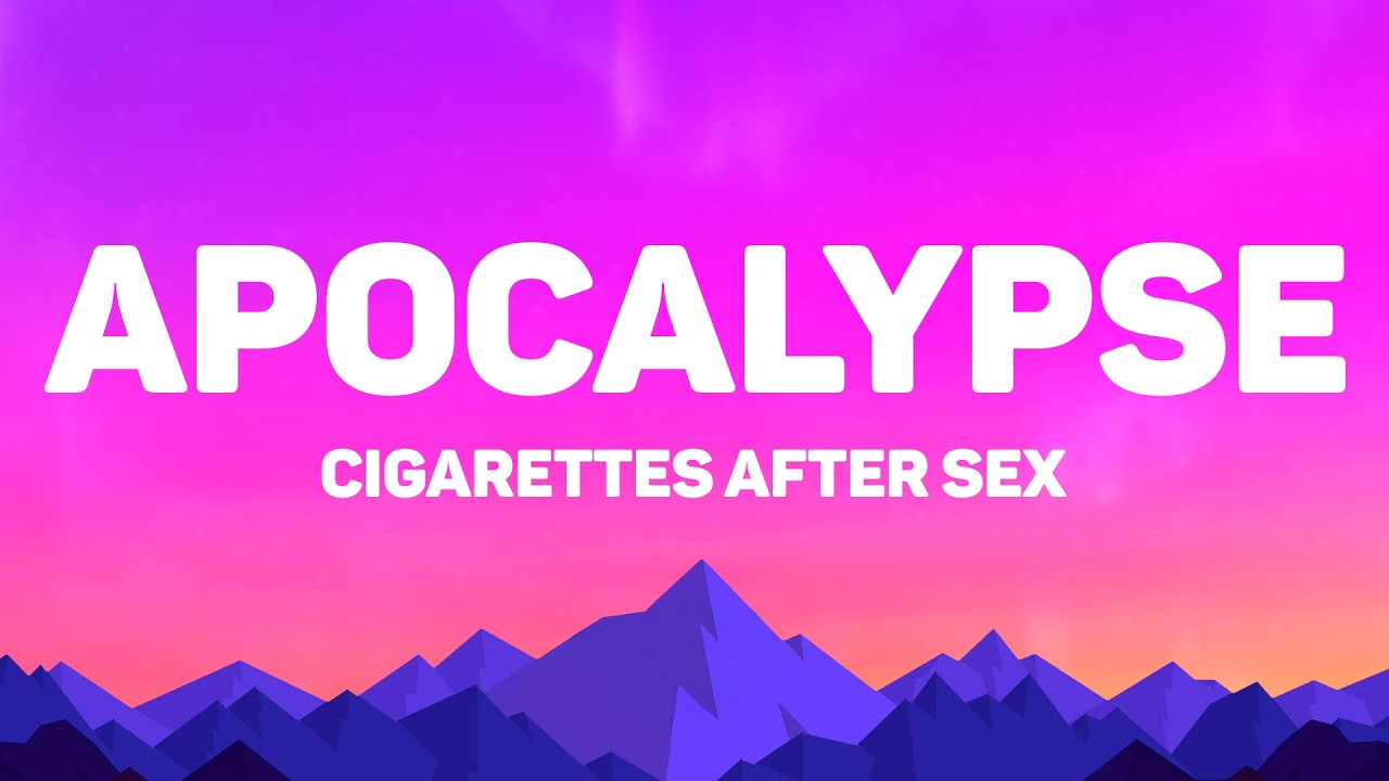 Cigarettes After Sex - Apocalypse (Lyrics)