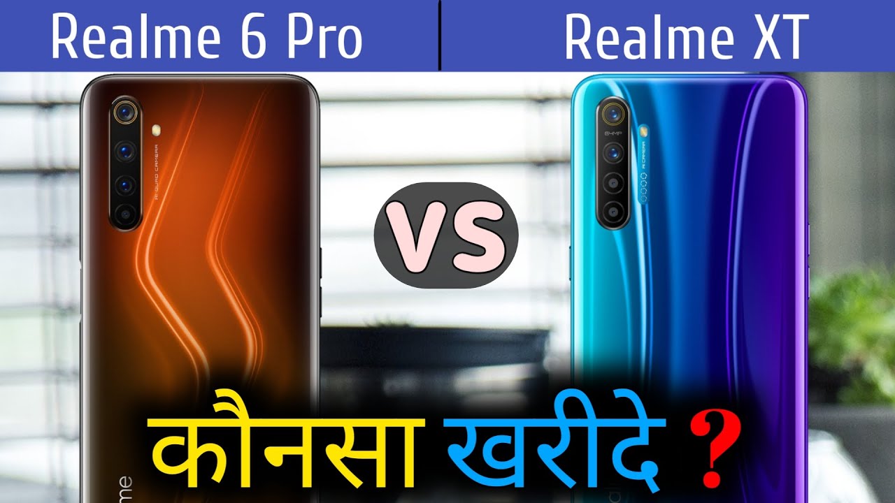 Realme XT VS Realme 6 Pro | Comparison, Specifications, Overview