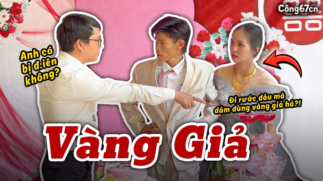 Đem Vàng Giả Rước Dâu Bị Em Vợ Bóc Mẽ Thẳng Mặt | Công67cn