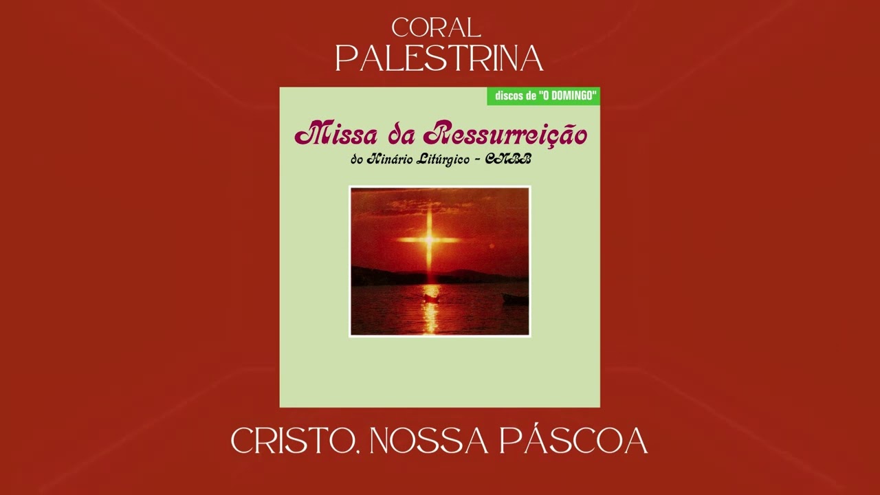 Coral Palestrina - Cristo, Nossa Páscoa (Comunhão)