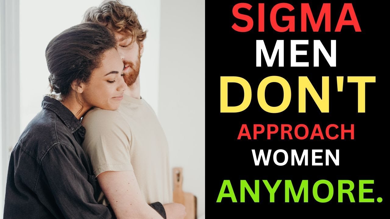 16 Reasons Why Sigma Males Don't Approach Women Anymore.