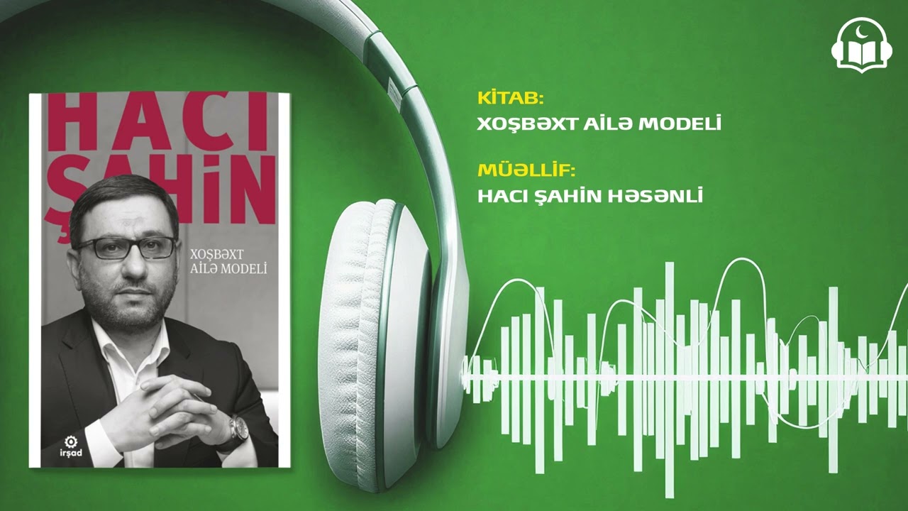 XOŞBƏXT AİLƏ MODELİ | HACI ŞAHİN HƏSƏNLİ | AUDİO KİTAB