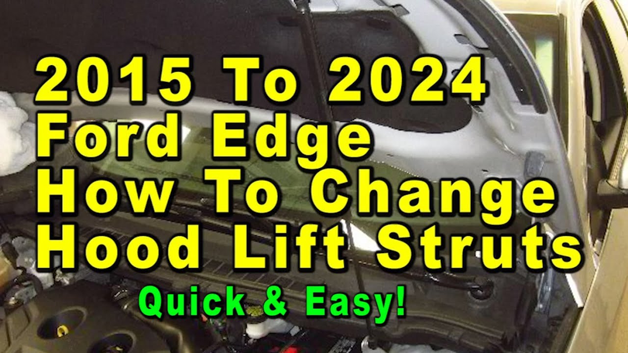 2015 To 2024 Ford Edge How To Change Hood Lift Support Struts With Part Numbers - Quick & Easy