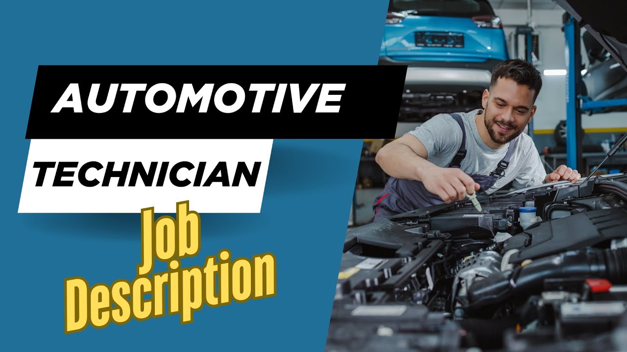 Job description of Automotive Technician - Roles, Responsibilities & Skills