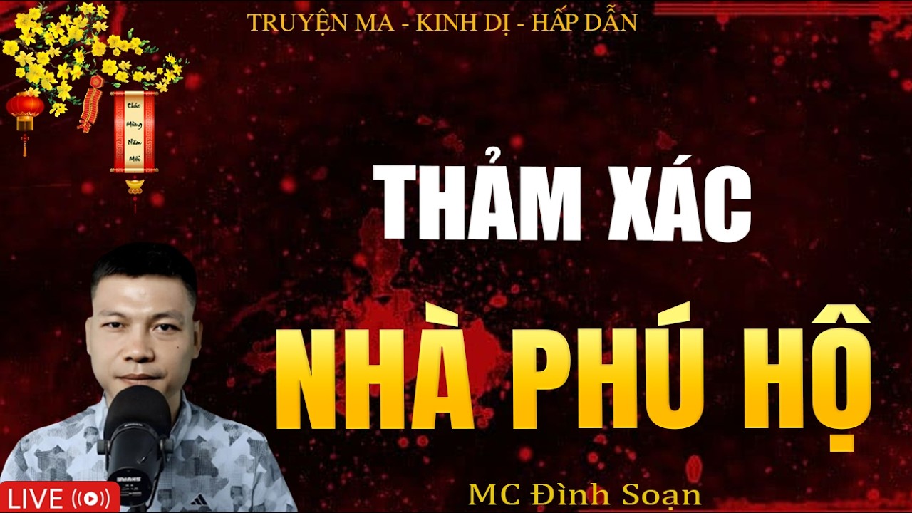 THẢM XÁC NHÀ PHÚ HỘ - Truyện Ma Kinh Dị | Tuyển Tập Truyện Ma Đình Soạn Hay Nhất